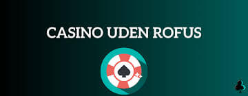 Find det Bedste Casino Uden om Rufus