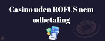Casino uden ROFUS bonus uden - En Gennemgang Casino uden ROFUS bonus uden - En Gennemgang